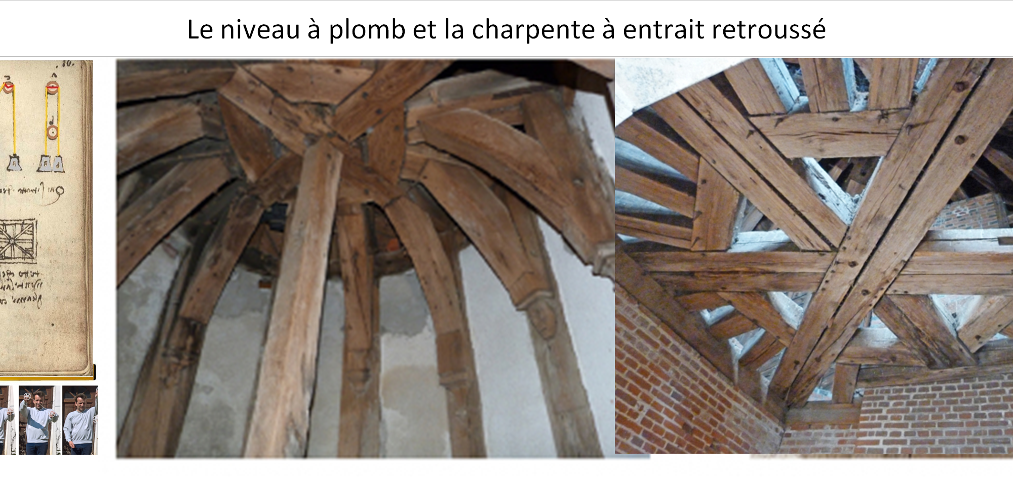 Le niveau à plomb et la charpente à entrait retroussé